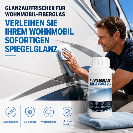 ✨50 % RABATT✨🚐 RV Glasfaser Glanzöl Restaurator | Hochglanz‑Erneuerung für Wohnmobil‑Oberflächen ✨